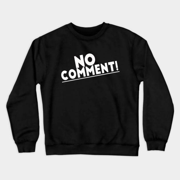 No deals comment sweatshirt